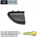 2002 - 2004 Ford F250 F350 Front Right Window Switch Delete Trim Panel Dark Gray. Fixed Price $25.08.